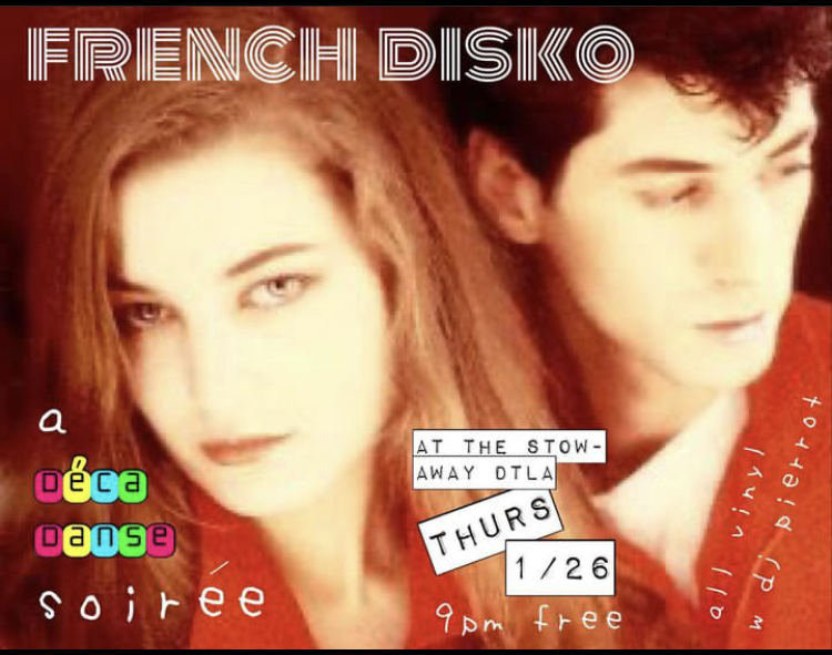 French Disko flyer Thursday, January 26, 2023 The Stowaway Downtown Los Angeles DJ Pierrot DJ Liz O. 
