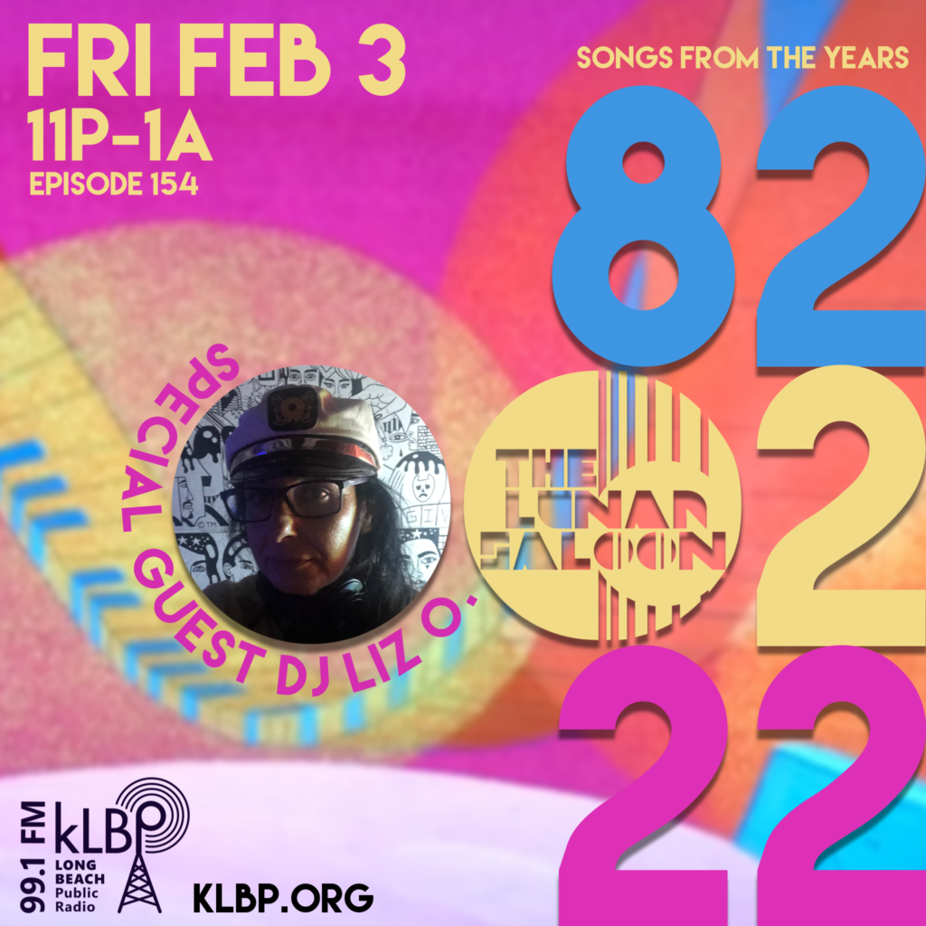 KLBP 99.1 FM Long Beach Lunar Saloon with Guest DJ Liz O. February 3, 2023