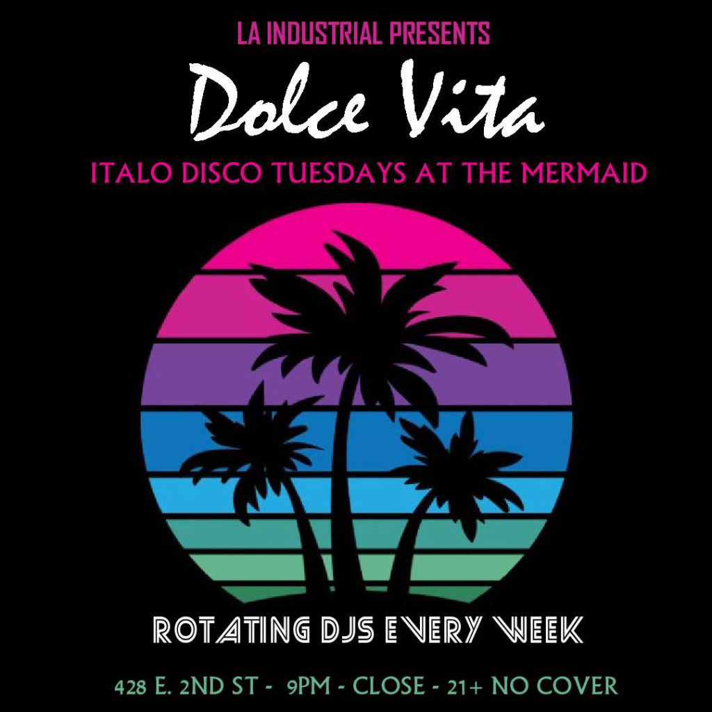 Dolce Vita Italo disco at The Mermaid in Little Tokyo on Tuesday, March 28 with DJs Liz O. and David Christian