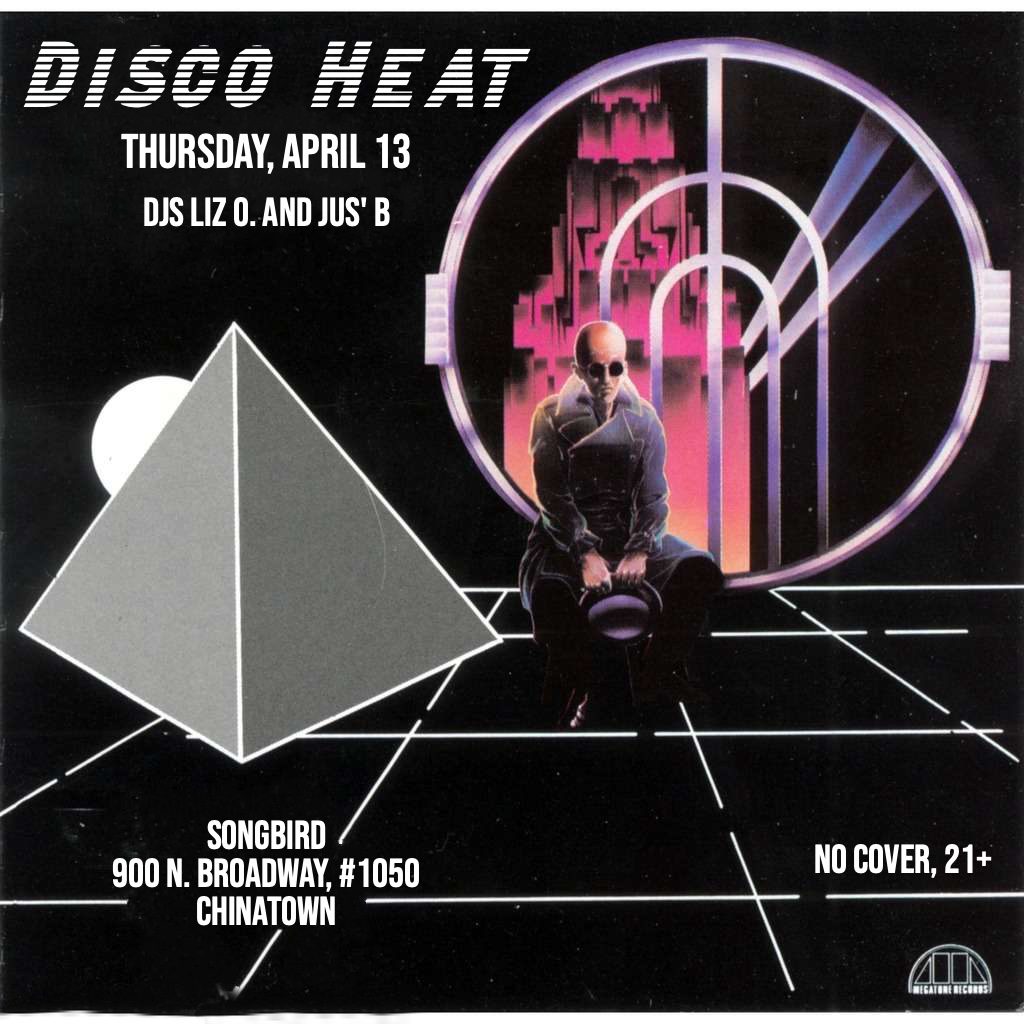 Disco Heat on April 13, 2023 at Songbird in Chinatown, Los Angeles with DJs Liz O. and Jus' B playing classic disco, Italo, nu-disco and more