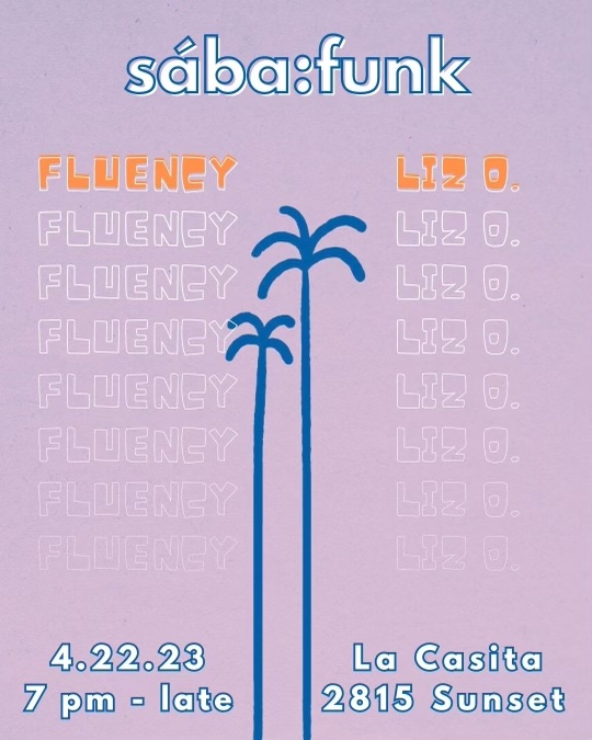 saba:funk at la casita in silver lake on April 22, 2023 with Fluency and Liz O.