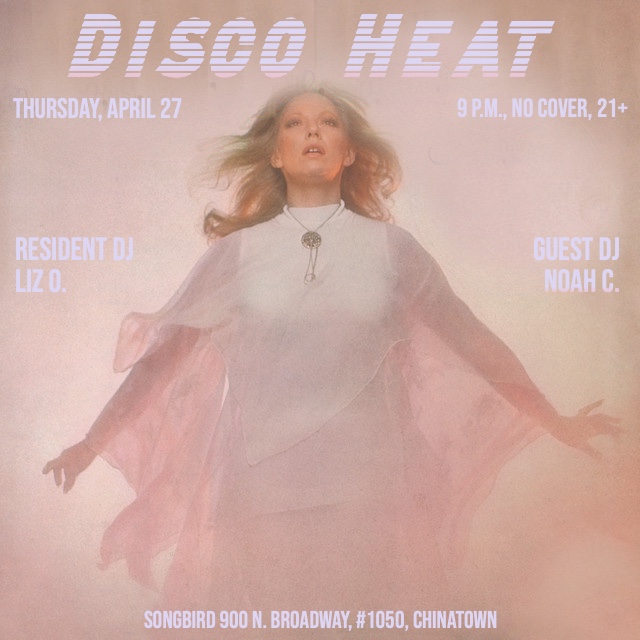Disco Heat at Songbird in Chinatown Los Angeles on April 27, 2023 with DJs Liz O. and Noah C.