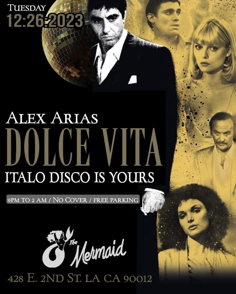 Dolce Vita Scarface Italo disco party flyer at The Mermaid on Tuesday, December 26 with DJ Alex Arias presented by L.A. Industrial