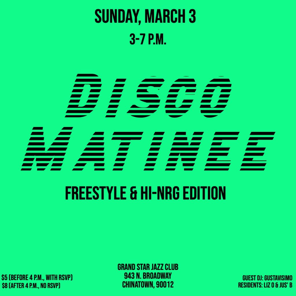 Disco Matinee Freestyle Hi-NRG Flyer for March 3, 2024 at Grand Star Jazz Club in Chinatown with DJ Gustavisimo, DJ Jus' B DJ Liz O.