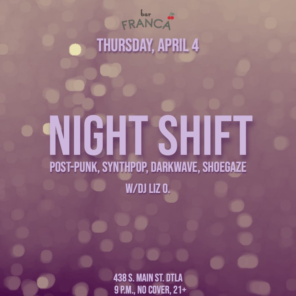 Night Shift at Bar Franca with DJ Liz O. playing post-punk, synthpop, darkwave, shoegaze on Thursday, April 4, 2024