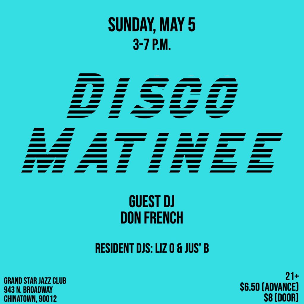 Disco Matinee at Grand Star Jazz Club on May 5, 2024. Special guest DJ Don French. Resident DJs Liz O. and Jus' B. Playing from 3- 7 p.m. 21+  Advance tickets for $6.50 on Restless Nites. 