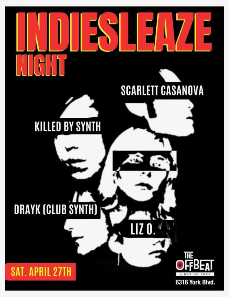 Indie Sleaze at The Offbeat on April 27, 2024 with Scarlett Casanova, Killed by Synth, Drayk and Liz O.
