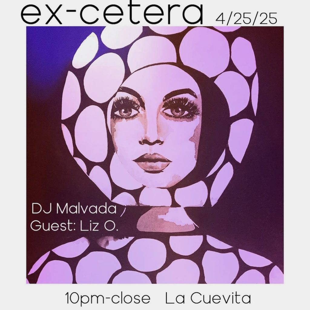 Excetera La Cuevita flyer April 25, 2025 DJ Malvada, DJ Liz O.