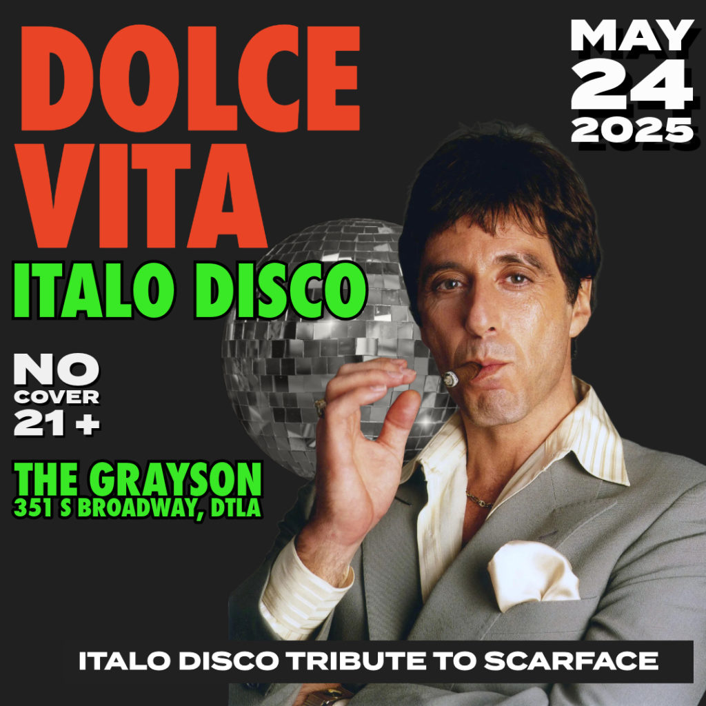 Flyer for Dolce Vita Italo disco tribute to Scarface at The Grayson in Los Angeles on May 24, 2025
